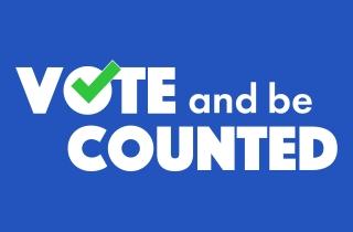 Vote and be counted Vote and be counted